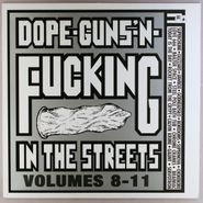 Various Artists, Dope Guns 'N Fucking In The Streets Vol. 8-11 (LP)