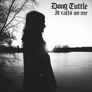 Doug Tuttle, It Calls On Me (CD)