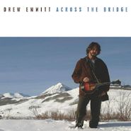 Drew Emmitt, Across The Bridge (CD)
