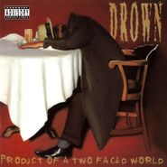 Drown, Product Of A Two Faced World (CD)