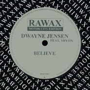 Dwayne Jensen, Believe (12")