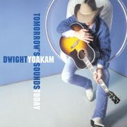 Dwight Yoakam, Tomorrow's Sounds Today (CD)