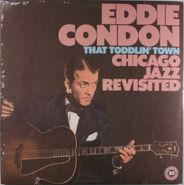 Eddie Condon, That Toddlin' Town - Chicago Jazz Revisited (LP)
