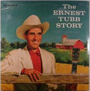 Ernest Tubb & His Texas Troubadours, The Ernest Tubb Story (LP)