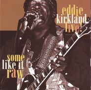 Eddie Kirkland, Some Like It Raw (CD)