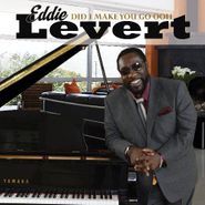 Eddie LeVert, Did I Make You Go Ooh (CD)