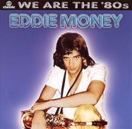 Eddie Money, VH1 Classic:  We Are The '80s (CD)