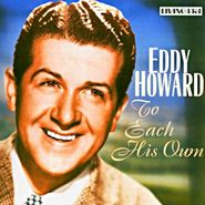 Eddy Howard, To Each His Own (CD)