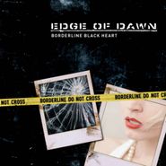 Edge Of Dawn, Borderline Black Heart (CD)