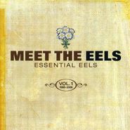 Eels, Meet The Eels: Essential Eels Vol. 1 1996-2006 (CD)