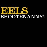 Eels, Shootenanny! (CD)