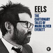 Eels, The Cautionary Tales Of Mark Oliver Everett [180 Gram Clear Vinyl] (LP)