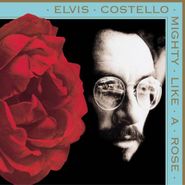 Elvis Costello, Mighty Like A Rose (CD)
