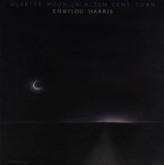Emmylou Harris, Quarter Moon In A Ten Cent Town (CD)