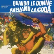 Ennio Morricone, Quando Le Donne Avevano La Coda (When Women Had Tails) [Remastered OST] (LP)