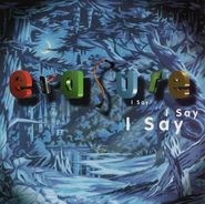 Erasure, I Say I Say I Say (CD)