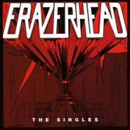 Erazerhead, The Singles (CD)