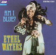 Ethel Waters, Am I Blue? [Import] (CD)