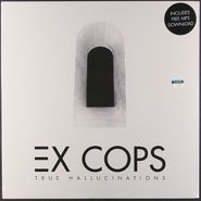Ex Cops, True Hallucinations (LP)