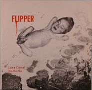 Flipper, Love Canal / Ha Ha Ha (7")
