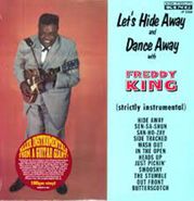 Freddie King, Let's Hide Away & Dance Away With Freddie King (Strictly Instrumental) [Mono 180 Gram Vinyl] (LP)