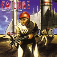 Failure, Fantastic Planet [2016 Issue] (LP)