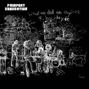 Fairport Convention, What We Did On Our Holidays [Remastered 180 Gram Vinyl] (LP)