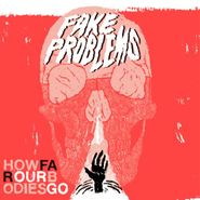 Fake Problems, How Far Our Bodies Go (LP)