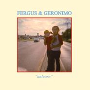 Fergus & Geronimo, Unlearn (CD)