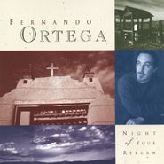 Fernando Ortega, Night Of Your Return (CD)
