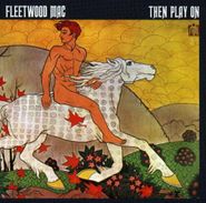 Fleetwood Mac, Then Play On (CD)