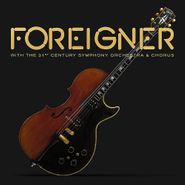 Foreigner, Foreigner With The 21st Century Symphony Orchestra & Chorus (CD)
