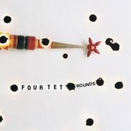 Four Tet, Rounds (CD)