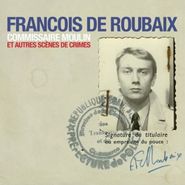 François De Roubaix, Commissaire Moulin Et Autres Scènes De Crimes [OST] (LP)
