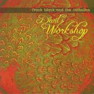 Frank Black and The Catholics, Devil's Workshop (CD)