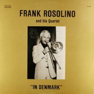 Frank Rosolino, Frank Rosolino And His Quartet: "In Denmark" (LP)
