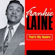 Frankie Laine, That's My Desire (CD)