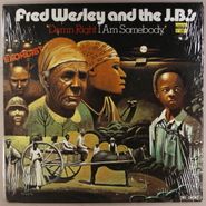 Fred Wesley & The JB's, Damn Right I Am Somebody (LP)