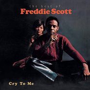 Freddie Scott, Cry To Me: The Best Of Freddie Scott (CD)
