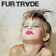 Fur Trade, Dont Get Heavy (LP)