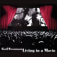 Gail Swanson, Living In A Movie (CD)
