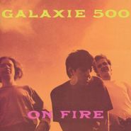 Galaxie 500, On Fire [Remastered] (LP)