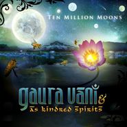 Gaura Vani & As Kindred Spirit, Ten Million Moons (CD)