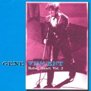 Gene Vincent, Rebel Heart, Vol. 3 (CD)