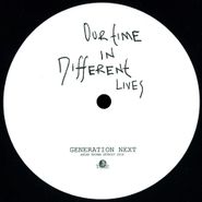 Generation Next, Our Time In Different Lives (12")