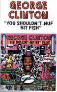 George Clinton, You Shouldn't-Nuf Bit Fish (Cassette)