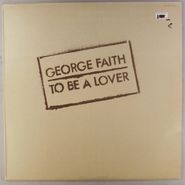 George Faith, To Be a Lover [Canadian Issue] (LP)