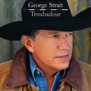 George Strait, Troubadour (CD)