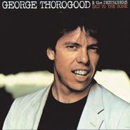 George Thorogood & The Destroyers, Bad To The Bone (CD)