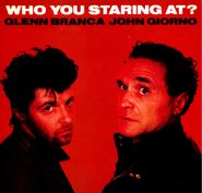 Glenn Branca, Who You Staring At? [Original Issue] (LP)